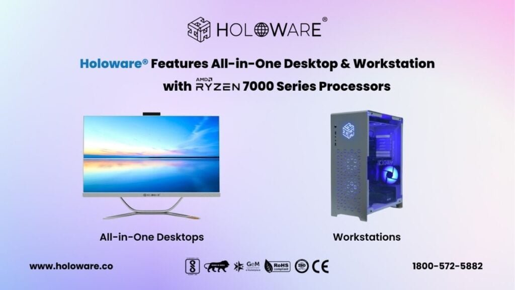 Unleashing the Power of Holoware® Computers with AMD Ryzen™ 7000 Series Processors: A Consumer Platform with Unlimited Enterprise Potential